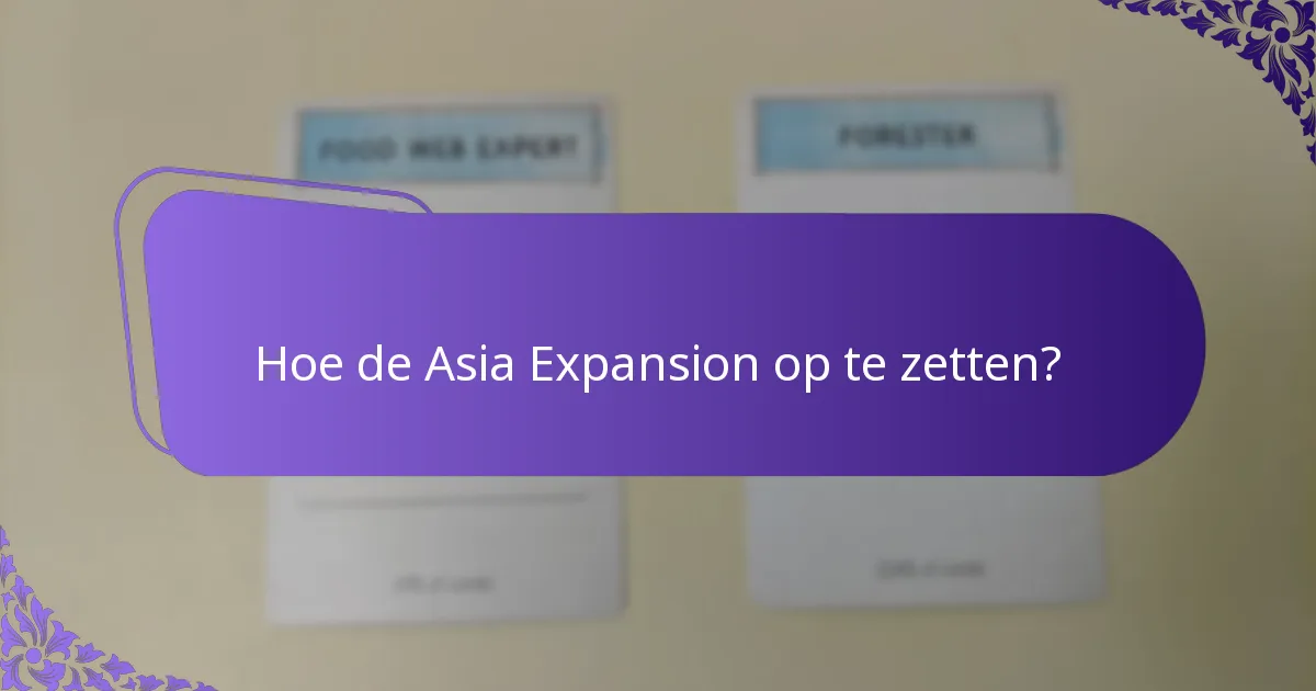 Hoe de Asia Expansion op te zetten?