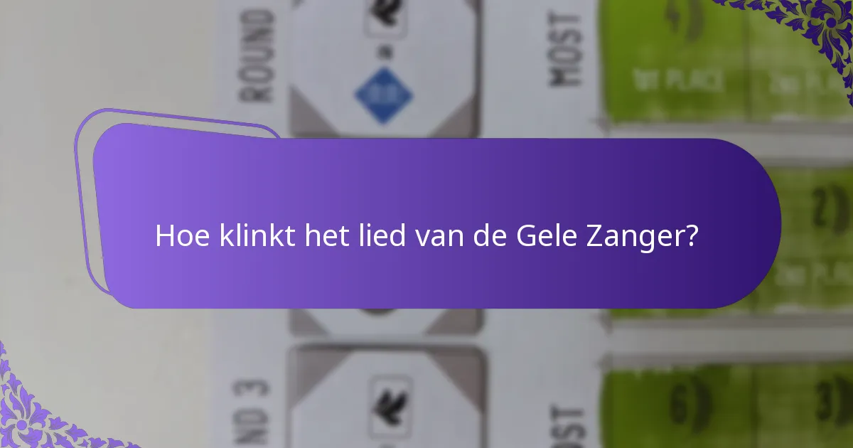 Hoe klinkt het lied van de Gele Zanger?