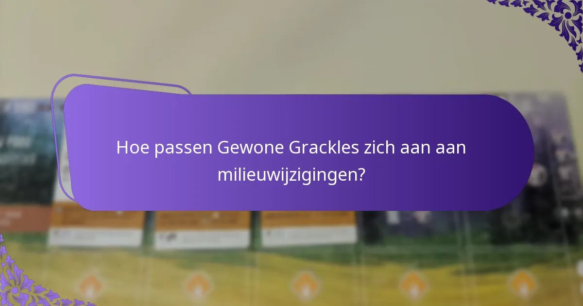 Welke habitats verkiezen Gewone Grackles?