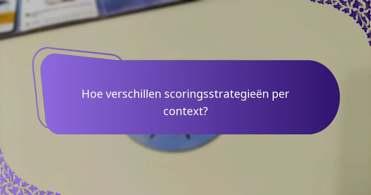 Welke geavanceerde scorings technieken zijn het meest effectief?