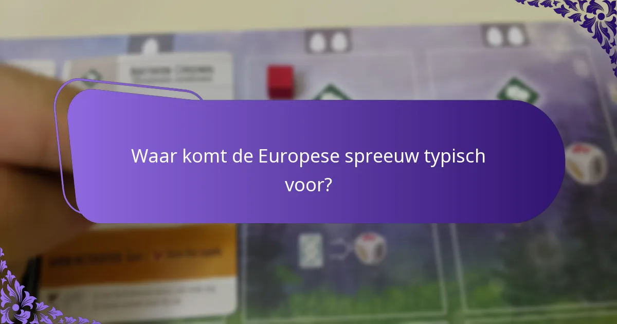 Waar komt de Europese spreeuw typisch voor?