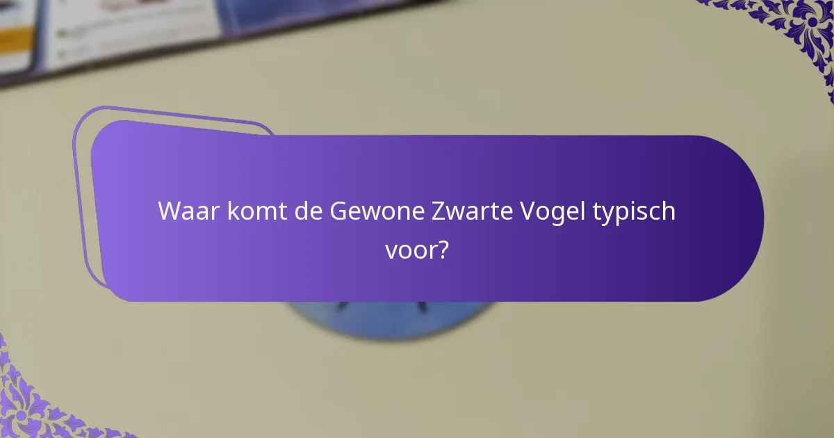 Hoe broedt de Gewone Zwarte Vogel?