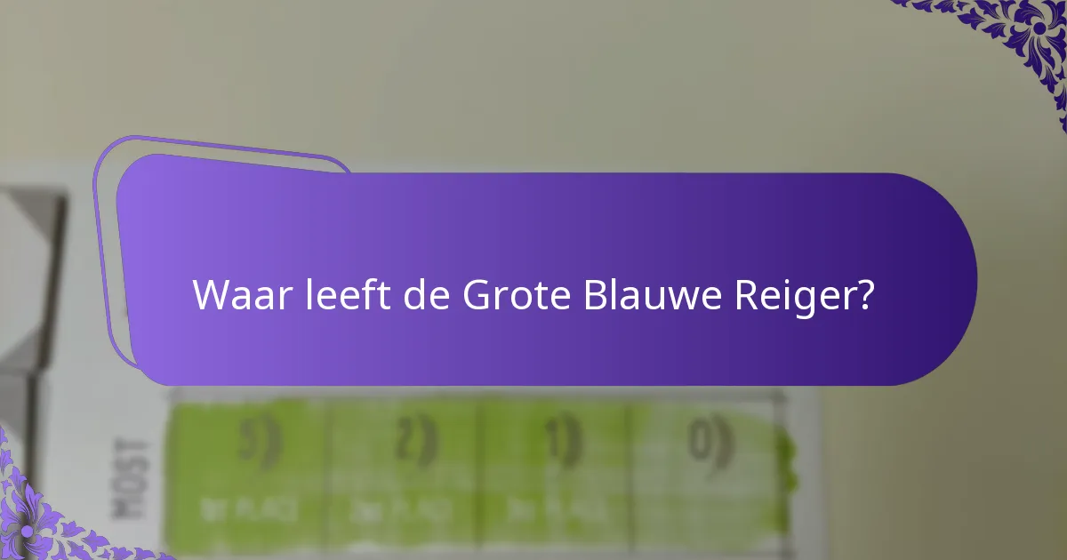 Wat zijn de conserveringszorgen voor de Grote Blauwe Reiger?