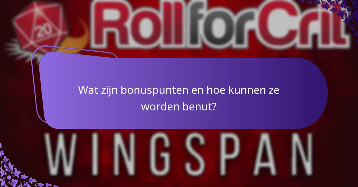 Wat zijn bonuspunten en hoe kunnen ze worden benut?
