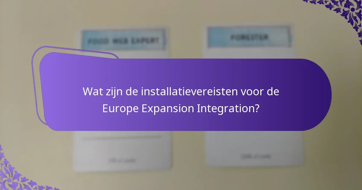 Welke veranderingen in de gameplay komen met de Europe Expansion?