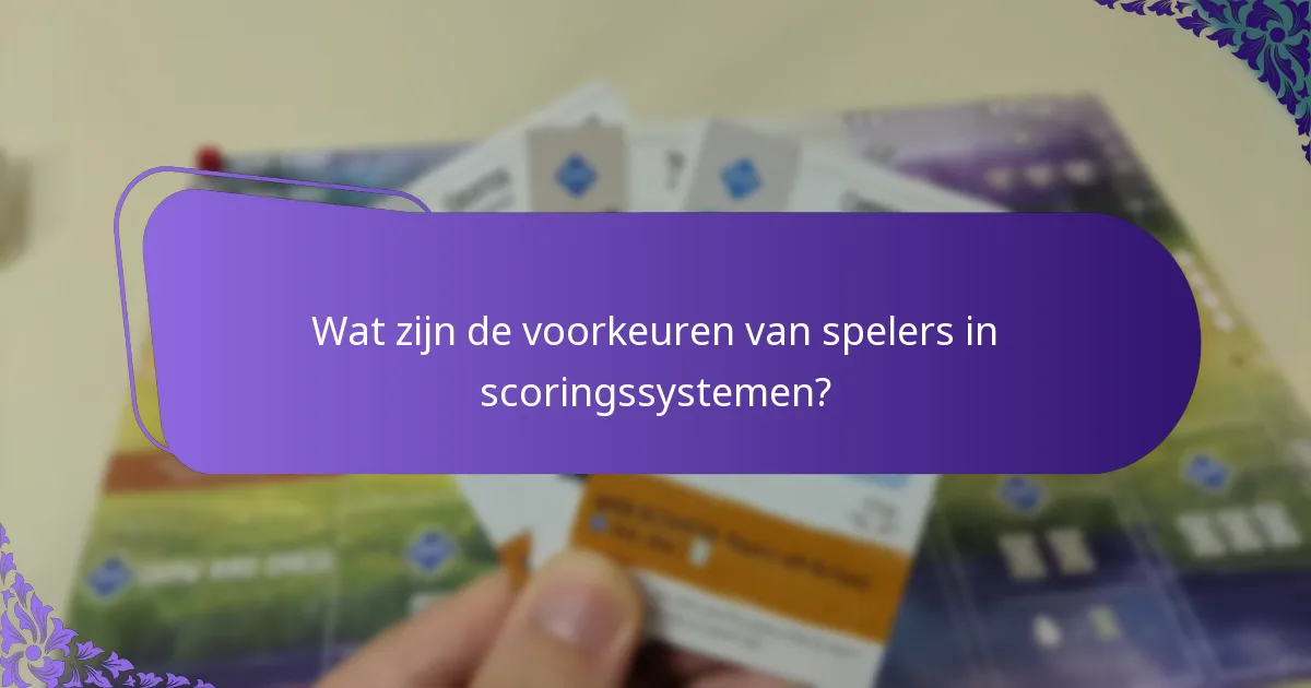 Wat zijn de voorkeuren van spelers in scoringssystemen?